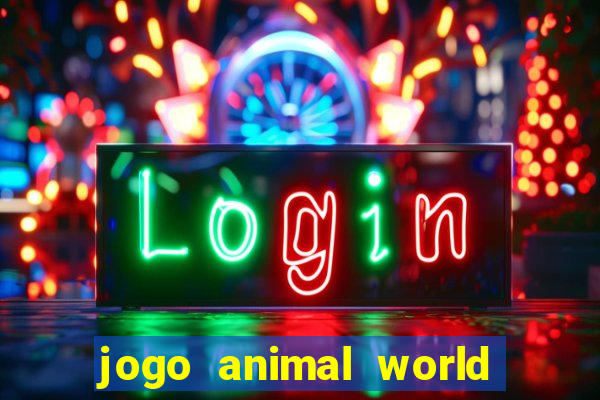 jogo animal world paga mesmo